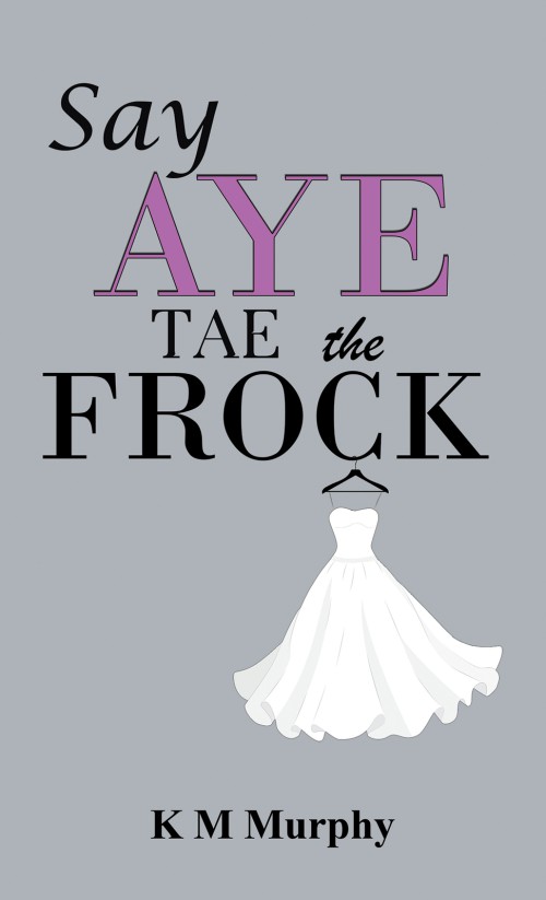 Say Aye Tae the Frock-bookcover