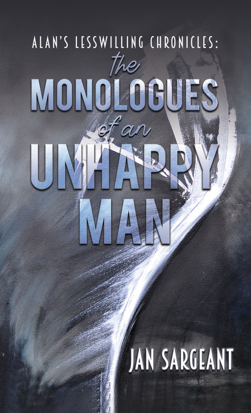 Alan’s Lesswilling Chronicles: the monologues of an unhappy man-bookcover