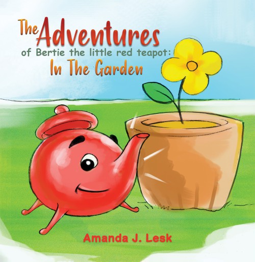 The Adventures Of Bertie The Little Red Teapot: In The Garden-bookcover