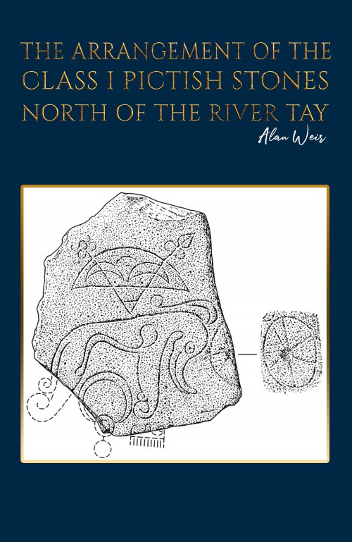 The Arrangement of the Class I Pictish Stones North of the River Tay-bookcover