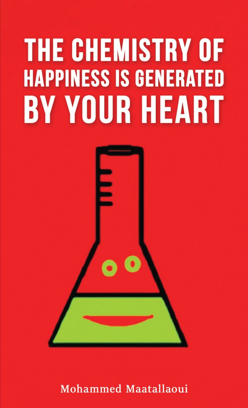 The Chemistry of Happiness Is Generated by Your Heart-bookcover