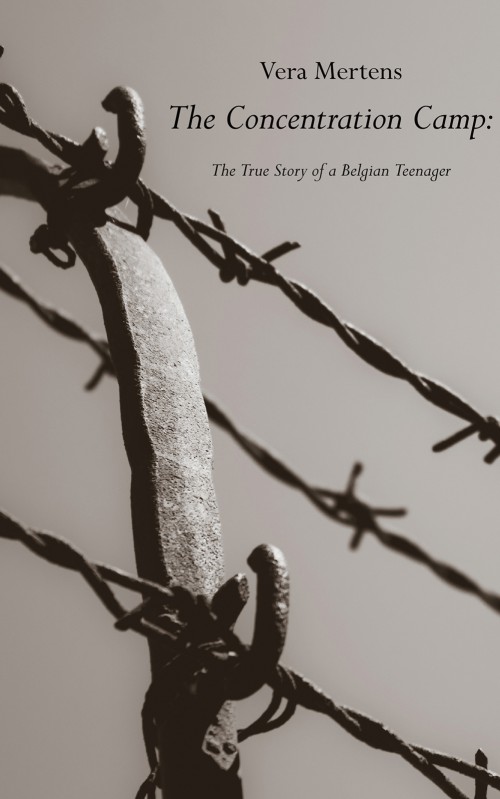 The Concentration Camp: The True Story of a Belgian Teenager