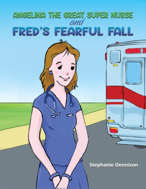 Angelina the Great Super Nurse and Fred's Fearful Fall-bookcover