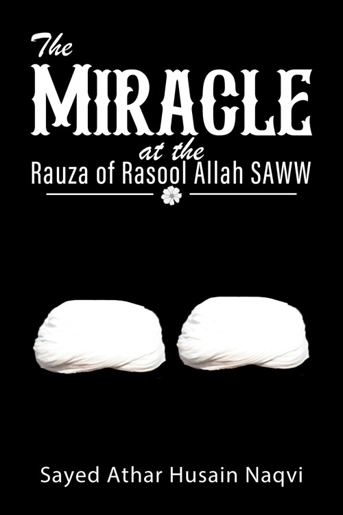 The Miracle at the Rauza of Rasool Allah SAWW-bookcover