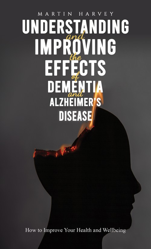 Understanding and Improving the Effects of Dementia and Alzheimer’s Disease-bookcover