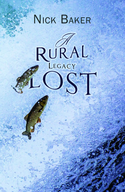 A Rural Legacy Lost. Net Salmon Fishing On The River Dart in Devon: An Occupation, Way of Life and Associated Dialect in Terminal Decline? -bookcover