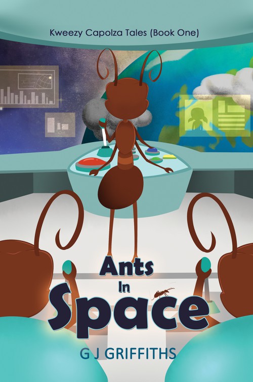 Ants in Space: Kweezy Capolza Tales (Book One)-bookcover
