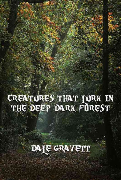 Creatures that Lurk in the Deep, Dark Forest -bookcover