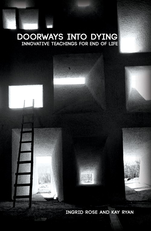 Doorways Into Dying: Innovative Teachings For End Of Life 