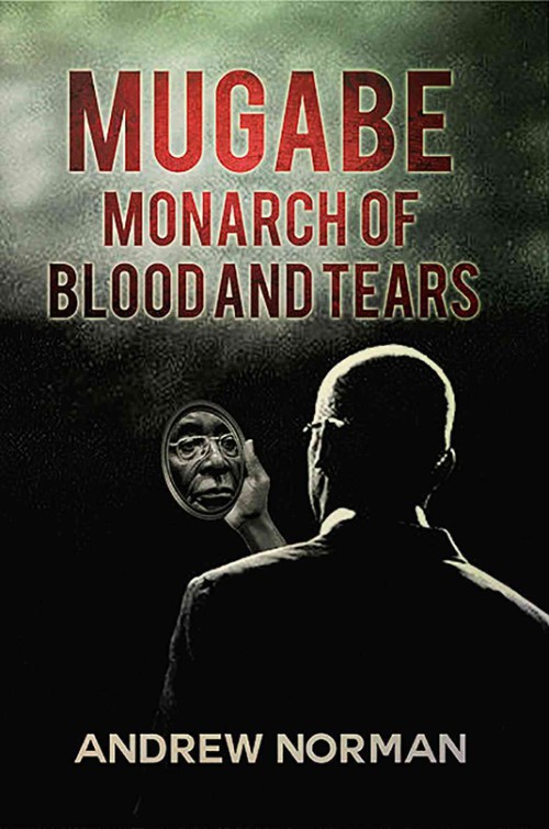 Mugabe Monarch of Blood and Tears -bookcover