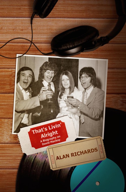 That's Livin' Alright: A Biography on David Mackay -bookcover
