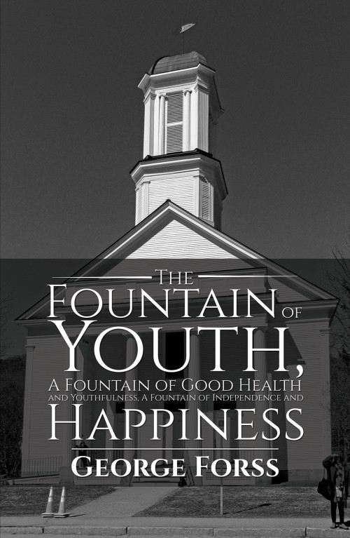 The Fountain of Youth, A Fountain of Good Health and Youthfulness, A Fountain of Independence and Happiness -bookcover