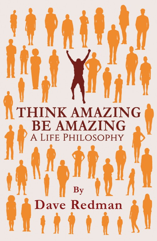 Think Amazing, Be Amazing - A Life Philosophy -bookcover