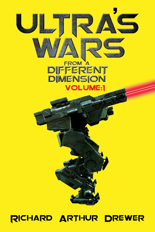 Ultra's Wars From a Different Dimension: Volume One -bookcover
