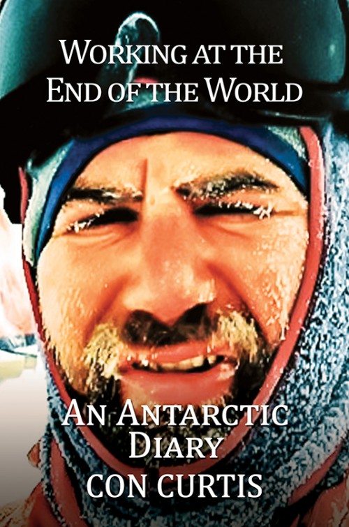 Working at the End of the World: An Antarctic Diary-bookcover