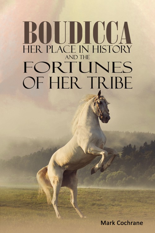 Boudicca – Her Place in History and the Fortunes of Her Tribe-bookcover