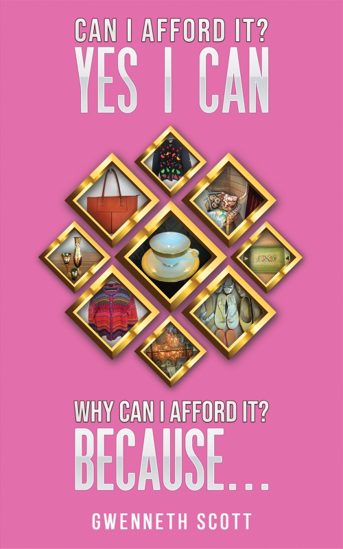 Can I Afford It? Yes I Can. Why Can I Afford It? Because...-bookcover