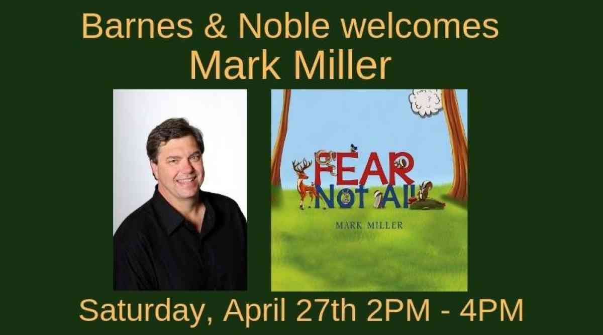 Fear-Not-All-Mark-Miller-Spring-Authorpalooza-at-Barnes-&-Noble-austin-macauley-publishers