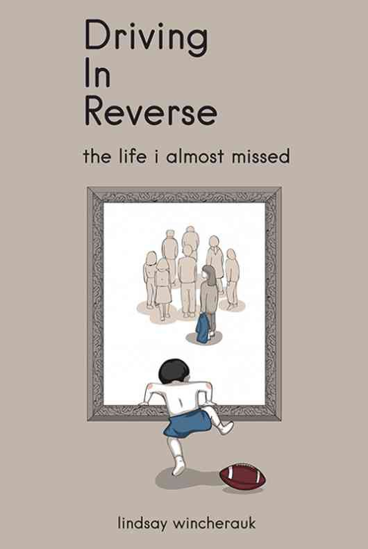 Saskatoon Express features article about Lindsay Wincherauk’s ‘Driving in Reverse – The Life I almost missed’