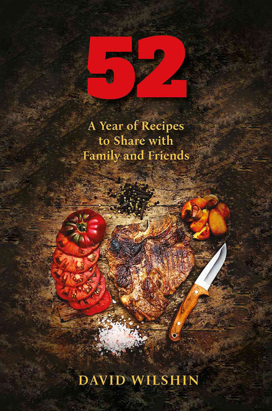 52. A Year of Recipes To Share With Family And Friends By David Wilshin Featured By Ely Standard