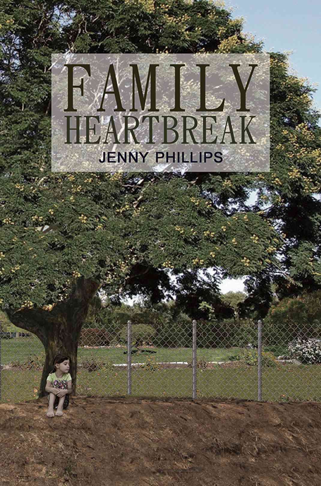 Author Jenny Philips Interviewed about her new book Family Heartbreak