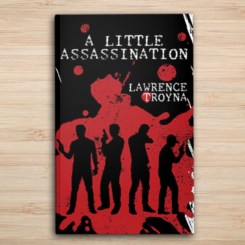 A LITTLE ASSASSINATION BY LAWRENCE TROYNA REVIEWED BY CELTICLADY’S REVIEWS 