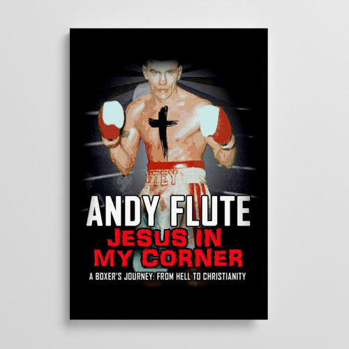 Andy Flute Shares His Story Behind the Book Jesus In My Corner
