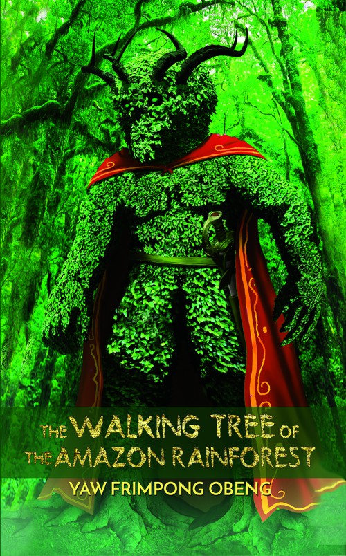 The Walking Tree of the Amazon Rainforest Austin Macauley Publishers